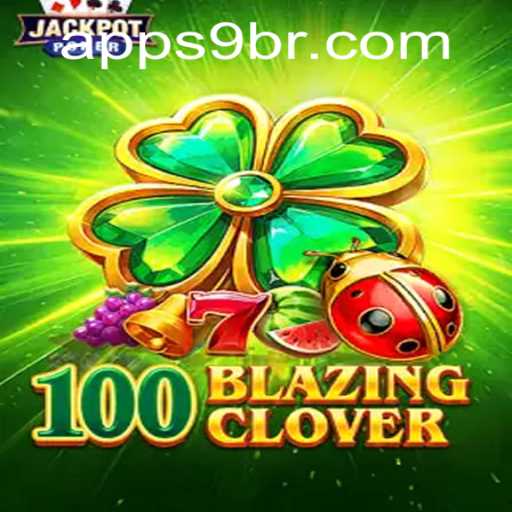 Unveiling the Exciting World of 100BlazingClover: A Comprehensive Guide